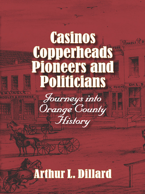 Title details for Casinos, Copperheads, Pioneers, and Politicians by Arthur L. Dillard - Available